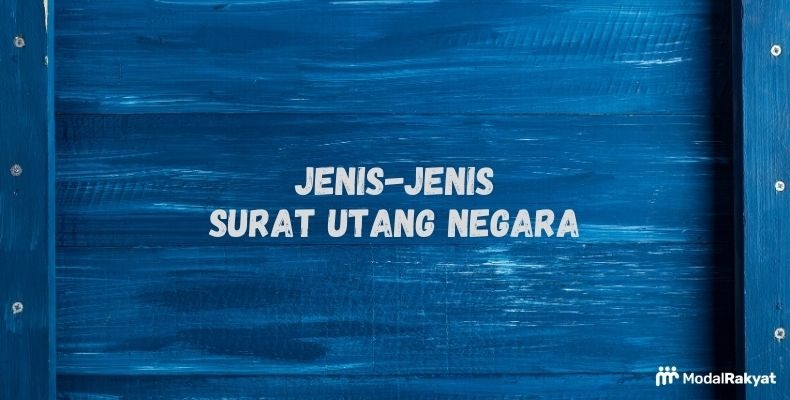 Mengenal Jenis-Jenis Surat Utang Negara (SUN) Mengenal Jenis-Jenis Surat Utang Negara (SUN)