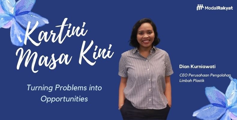 Kartini Masa Kini: Turning Problems into Opportunities
