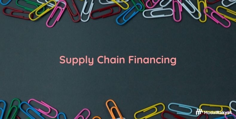 Supply Chain Financing adalah: Ini Penjelasan Lengkapnya