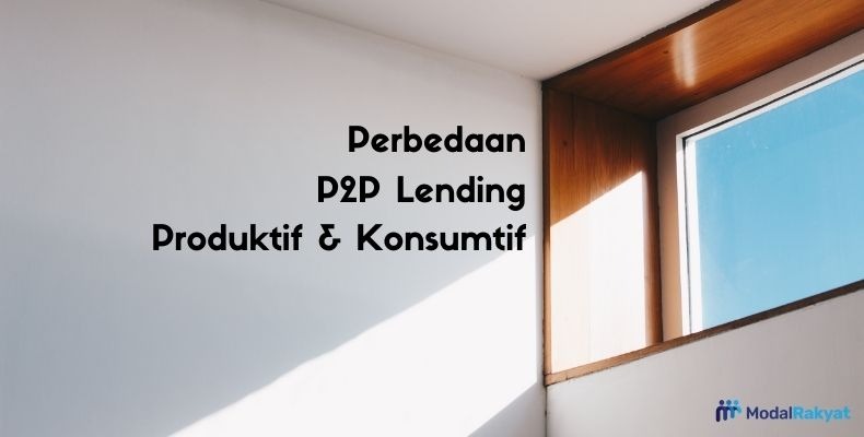 6 Perbedaan P2P Lending Produktif dan Konsumtif 6 Perbedaan P2P Lending Produktif dan Konsumtif