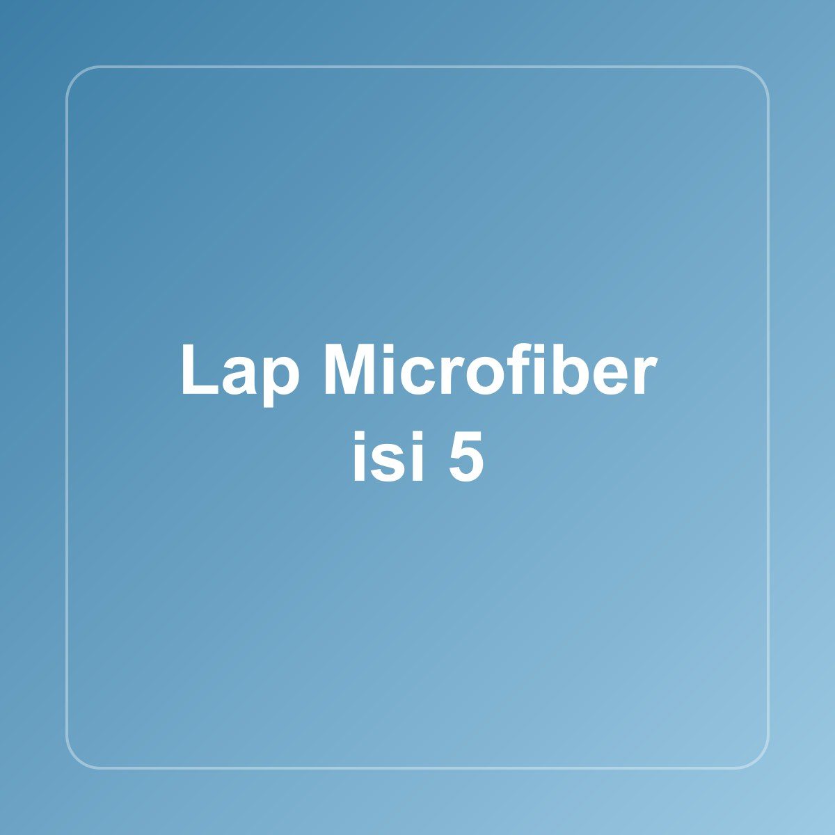 Lap Microfiber isi 5
