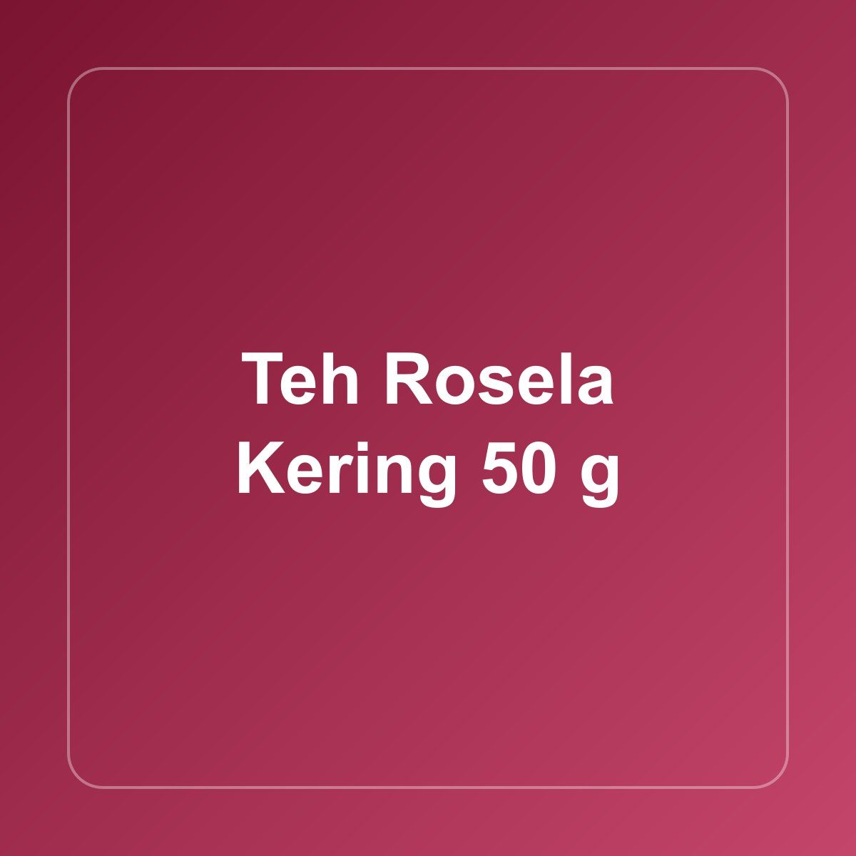 Teh Rosela Kering 50 g
