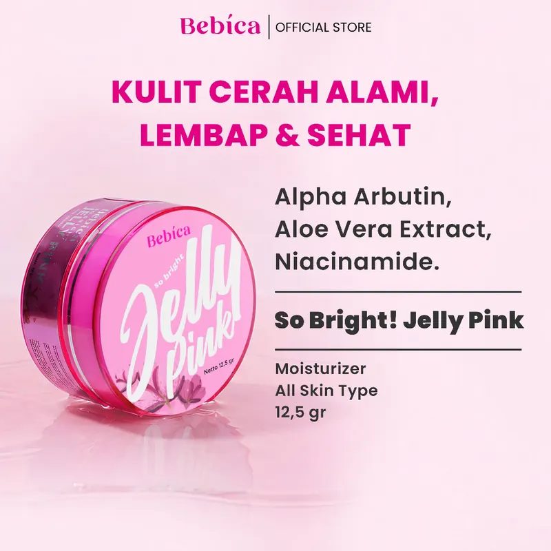 BEBICA So Bright Jelly Pink - Pelembab Moisturizer Mencerahkan Kulit Kering Jerawat Flek