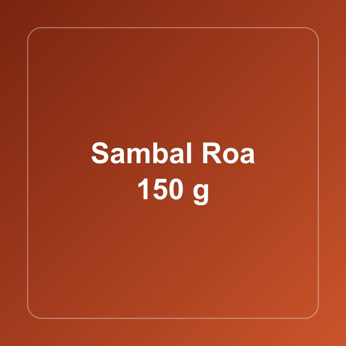 Sambal Roa 150 g