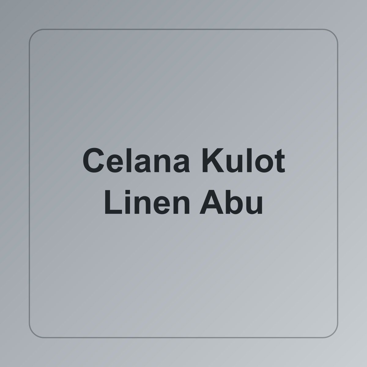 Celana Kulot Linen Abu