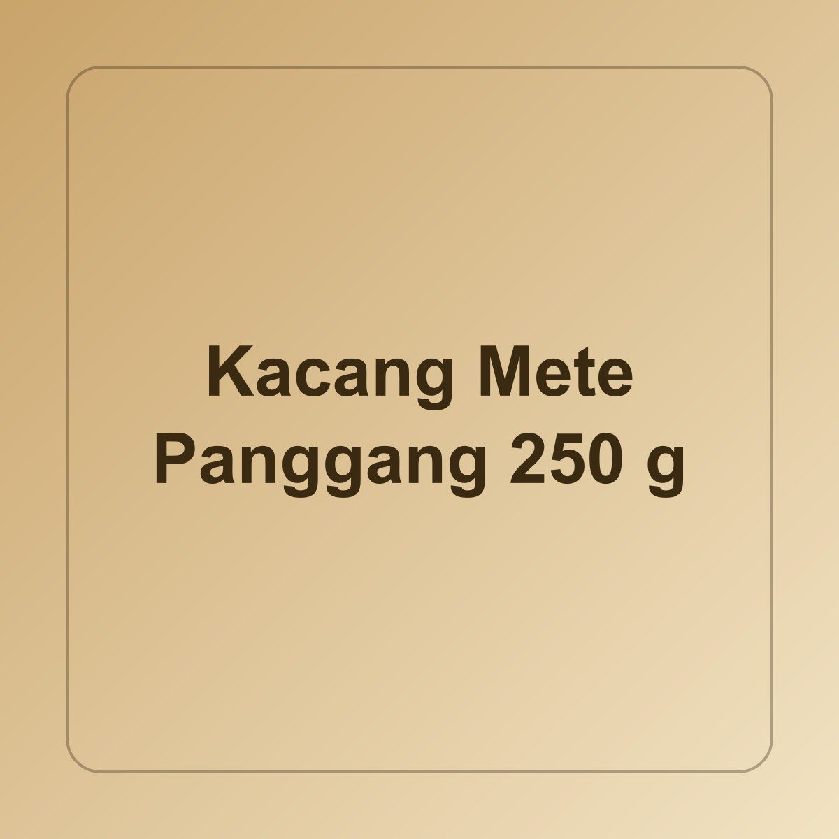 Kacang Mete Panggang 250 g
