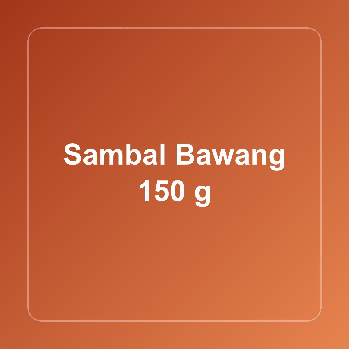 Sambal Bawang 150 g