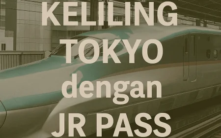 Cara Keliling Tokyo dengan JR Pass